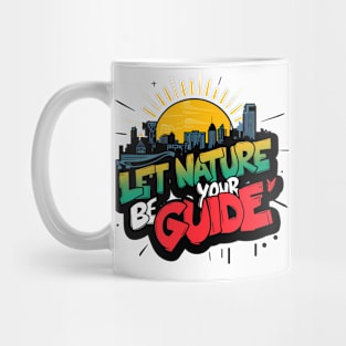 Let Nature Be Your Guide, Nature Graffiti Design Mug